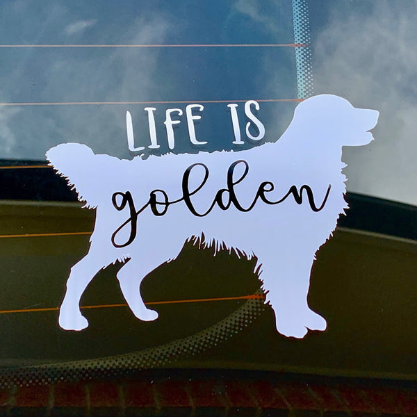 Life Is Golden Decal / Sticker / Golden Retriever
